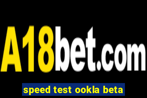 speed test ookla beta